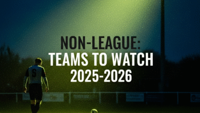 Top UK Non-League Teams to Watch in the 2025-2026 Season